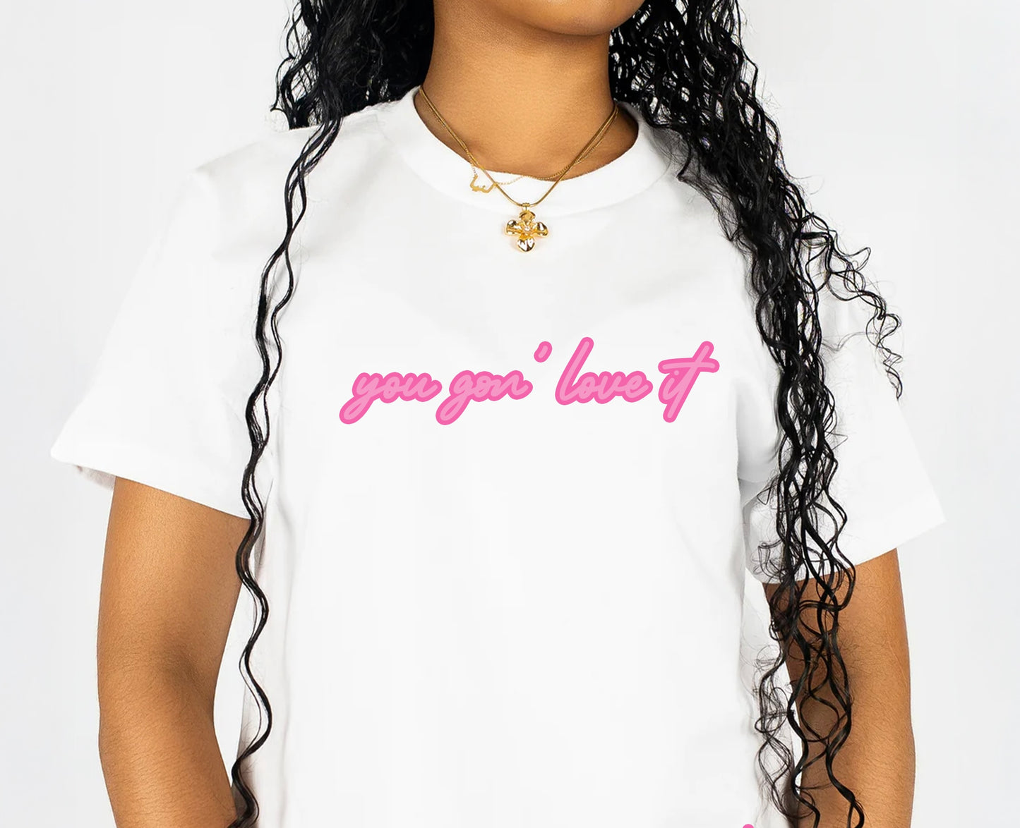 “you gon’ love it” T-Shirt